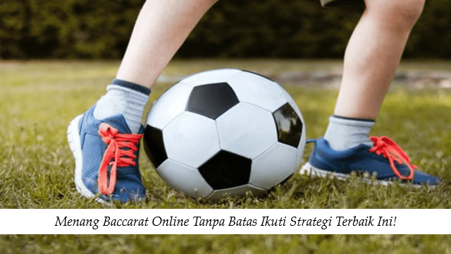 Menang Baccarat Online Tanpa Batas Ikuti Strategi Terbaik Ini!